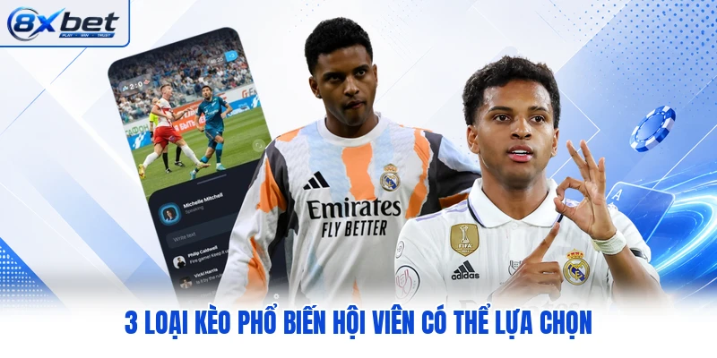 3 loại kèo phổ biến hội viên có thể lựa chọn