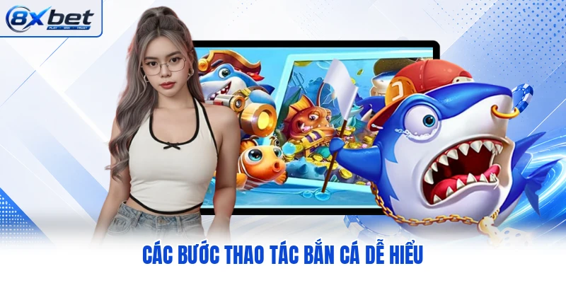 Các bước thao tác bắn cá dễ hiểu Các bước thao tác bắn cá dễ hiểu