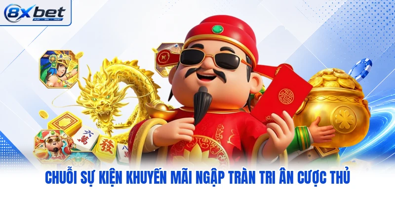 Chuỗi sự kiện khuyến mãi tràn lan tri ân thủ
