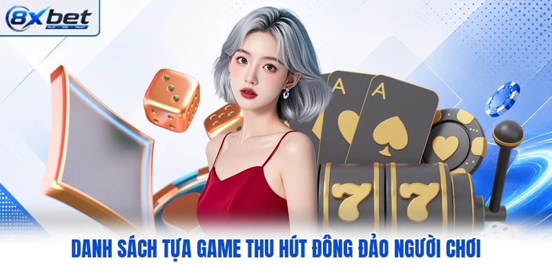 Danh sách tựa game thu hút đông đảo người chơi