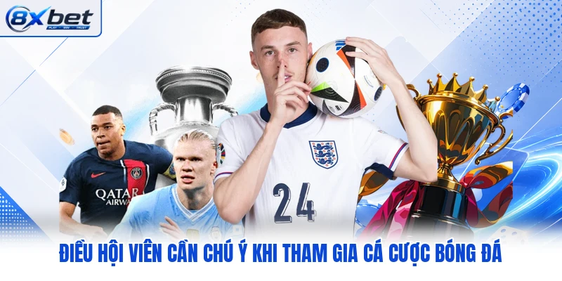 Điều hội viên cần chú ý khi tham gia cá cược bóng đá Điều hội viên cần chú ý khi tham gia cá cược bóng đá