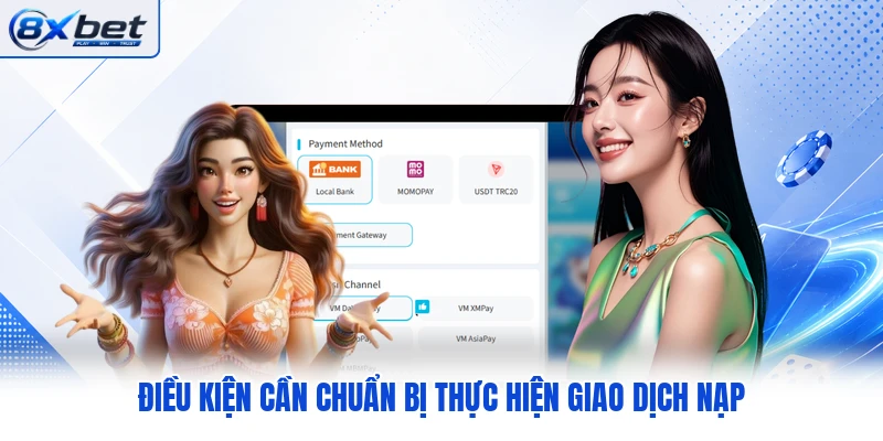 Điều kiện cần chuẩn bị thực hiện giao dịch nạp