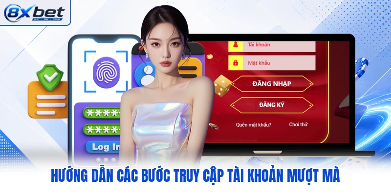 Hướng dẫn các bước truy cập tài khoản mượt mà