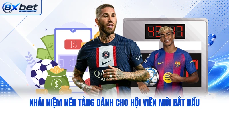 Khái niệm nền tảng dành cho hội viên mới bắt đầu Khái niệm nền tảng dành cho hội viên mới bắt đầu