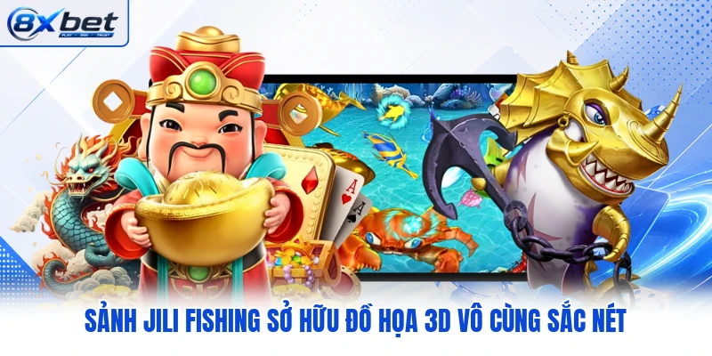 Sảnh JILI Fishing sở hữu đồ họa 3D vô cùng sắc nét Sảnh JILI Fishing sở hữu đồ họa 3D vô cùng sắc nét