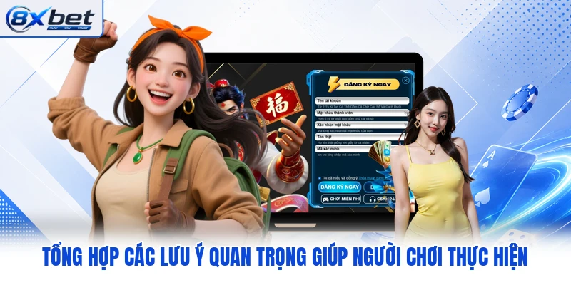 Tổng hợp các lưu ý quan trọng giúp người chơi thực hiện Tổng hợp các lưu ý quan trọng giúp người chơi thực hiện