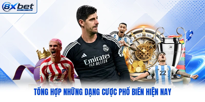Tổng hợp những dạng cược phổ biến hiện nay Tổng hợp những dạng cược phổ biến hiện nay